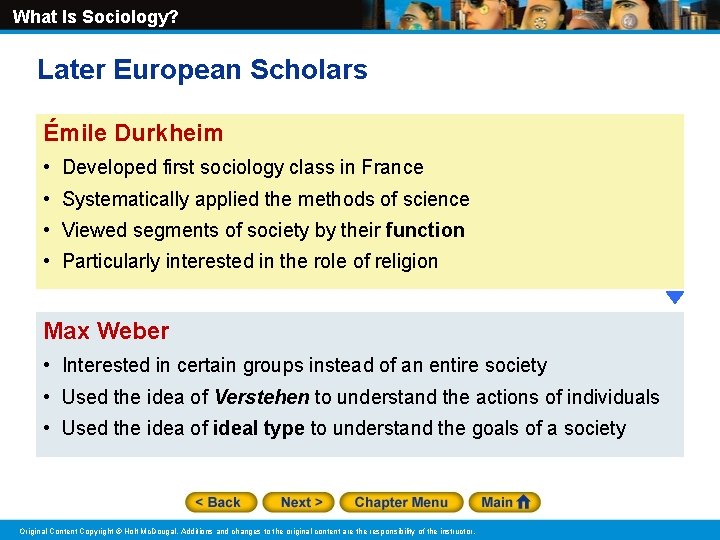 What Is Sociology? Later European Scholars Émile Durkheim • Developed first sociology class in