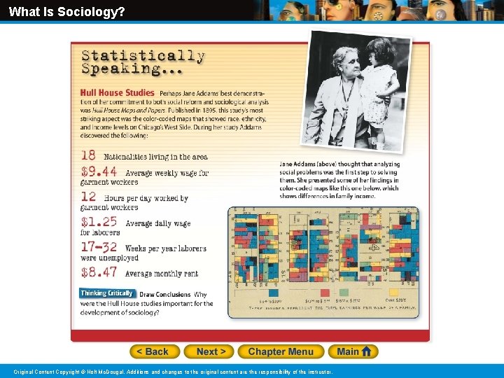 What Is Sociology? Original Content Copyright © Holt Mc. Dougal. Additions and changes to