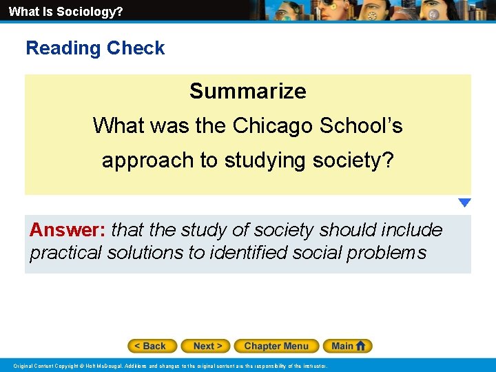 What Is Sociology? Reading Check Summarize What was the Chicago School’s approach to studying