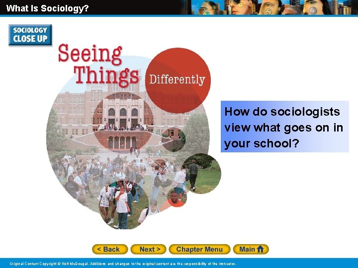 What Is Sociology? How do sociologists view what goes on in your school? Original