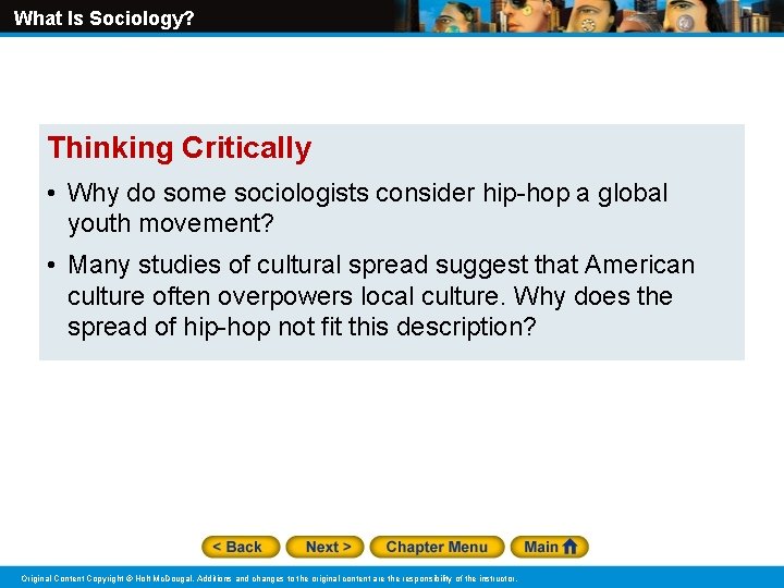 What Is Sociology? Thinking Critically • Why do some sociologists consider hip-hop a global