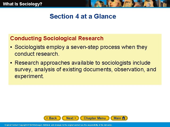 What Is Sociology? Section 4 at a Glance Conducting Sociological Research • Sociologists employ