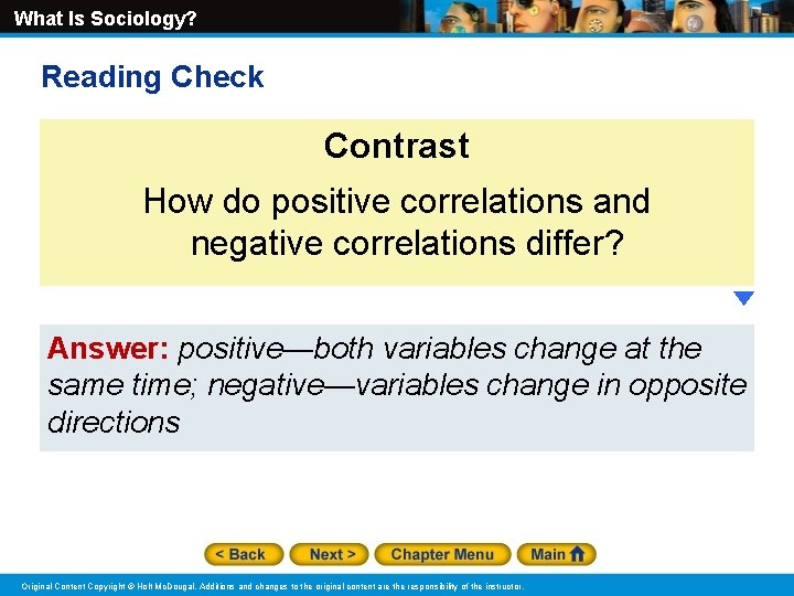 What Is Sociology? Reading Check Contrast How do positive correlations and negative correlations differ?