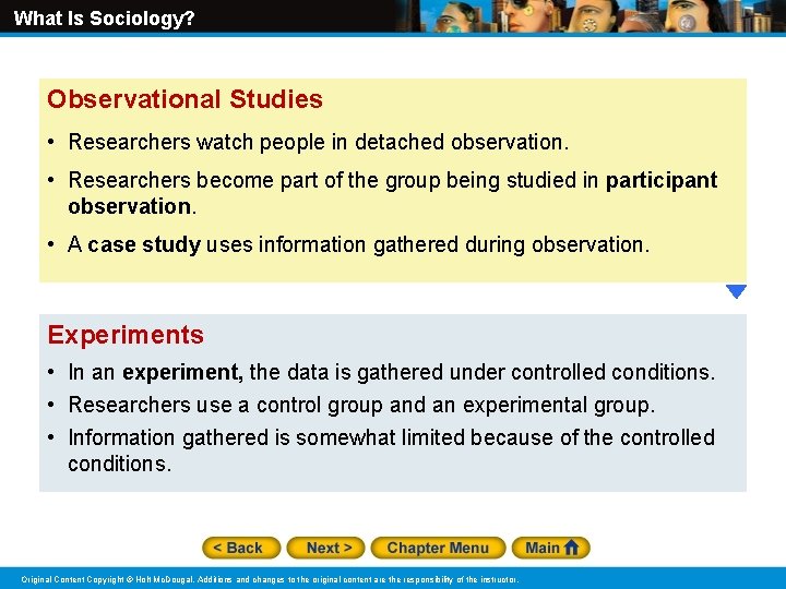 What Is Sociology? Observational Studies • Researchers watch people in detached observation. • Researchers
