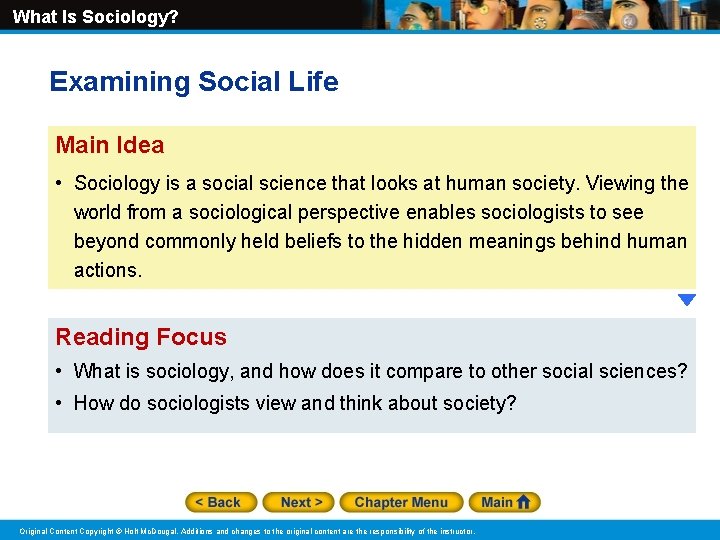 What Is Sociology? Examining Social Life Main Idea • Sociology is a social science