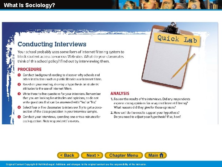 What Is Sociology? Original Content Copyright © Holt Mc. Dougal. Additions and changes to