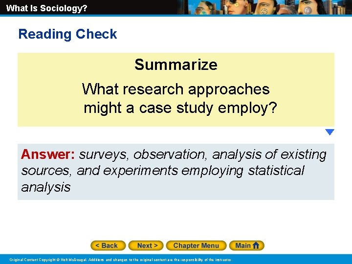 What Is Sociology? Reading Check Summarize What research approaches might a case study employ?