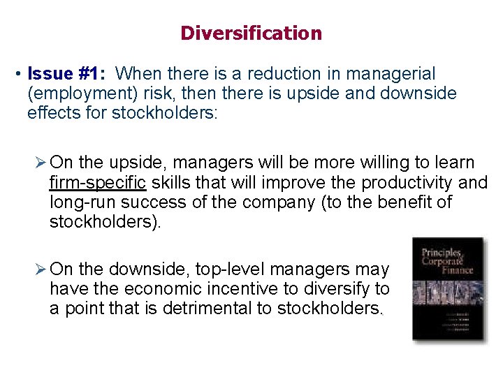 Diversification • Issue #1: When there is a reduction in managerial (employment) risk, then