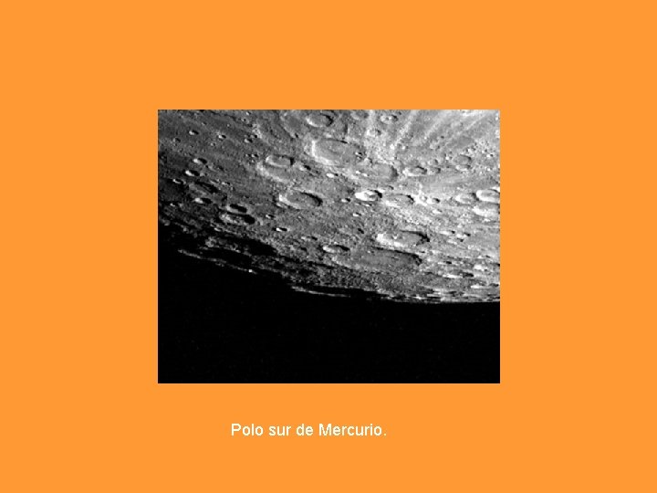 Polo sur de Mercurio. Polo sur de Mercurio.