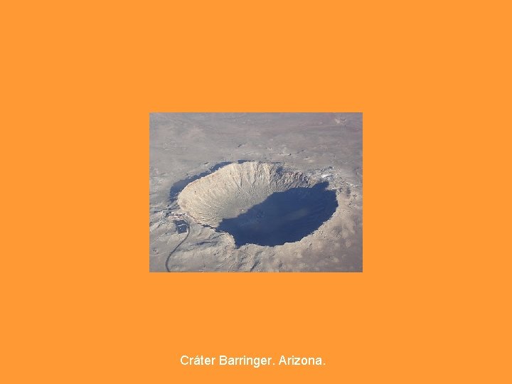 Cráter Barringer. Arizona. Cráter Barringer. Arizona.