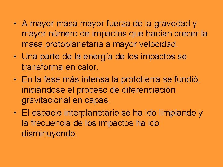 • A mayor masa mayor fuerza de la gravedad y mayor número de • A mayor masa mayor fuerza de la gravedad y mayor número de
