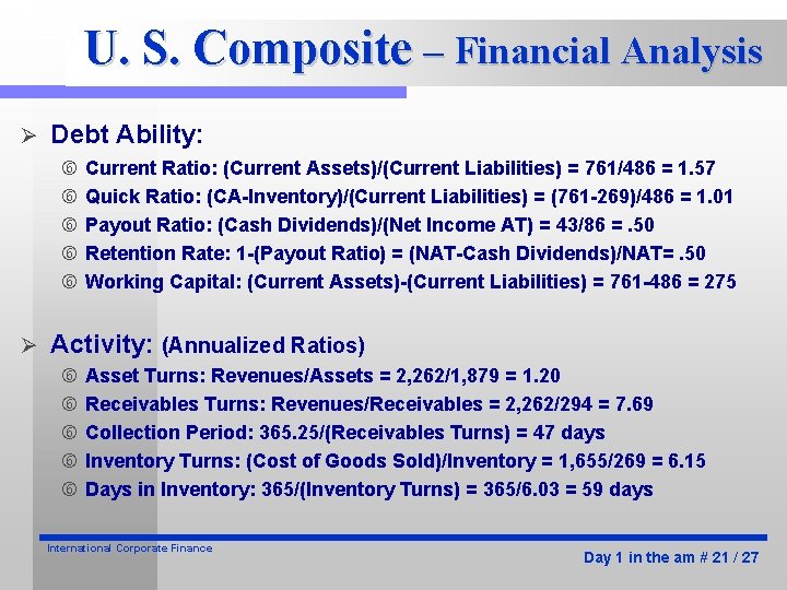 U. S. Composite – Financial Analysis Ø Debt Ability: Ø Current Ratio: (Current Assets)/(Current U. S. Composite – Financial Analysis Ø Debt Ability: Ø Current Ratio: (Current Assets)/(Current