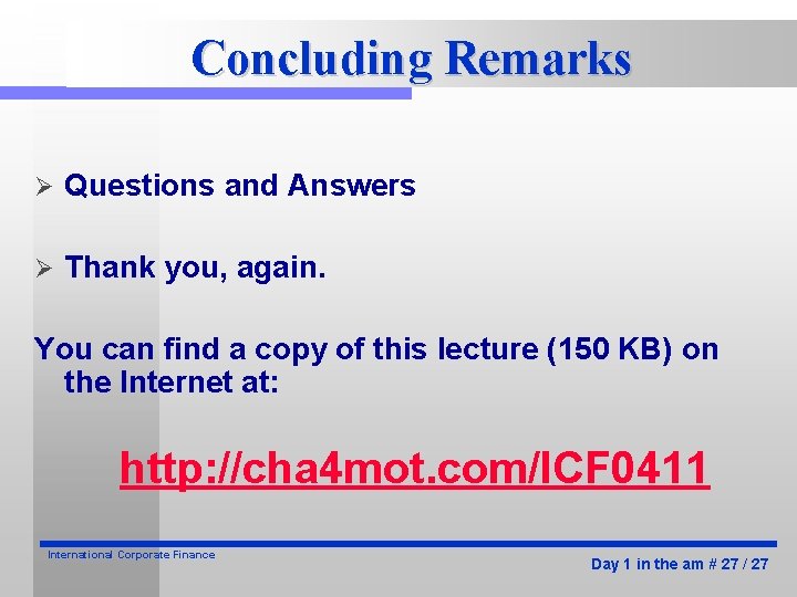 Concluding Remarks Ø Questions and Answers Ø Thank you, again. You can find a