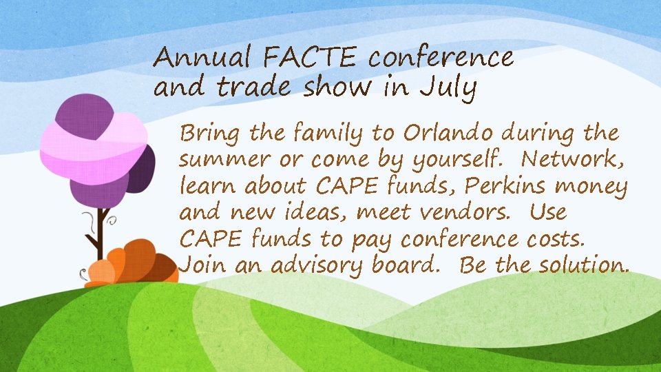 Annual FACTE conference and trade show in July Bring the family to Orlando during