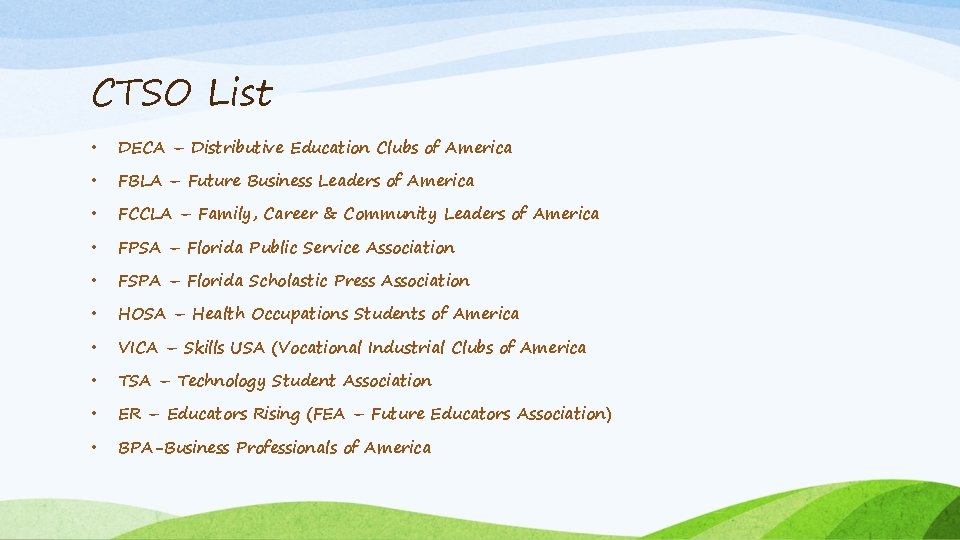 CTSO List • DECA – Distributive Education Clubs of America • FBLA – Future