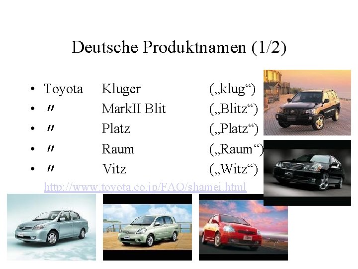 Deutsche Produktnamen (1/2) • • • Toyota 〃 〃 Kluger Mark. II Blit Platz