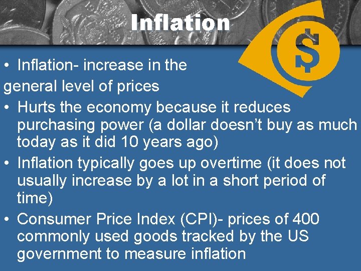 Inflation • Inflation- increase in the general level of prices • Hurts the economy Inflation • Inflation- increase in the general level of prices • Hurts the economy