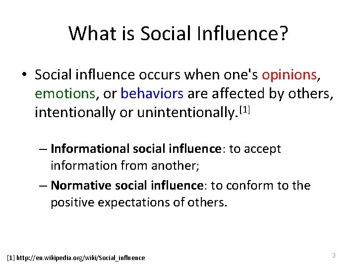 What is Social Influence? • Social influence occurs when one's opinions, emotions, or behaviors