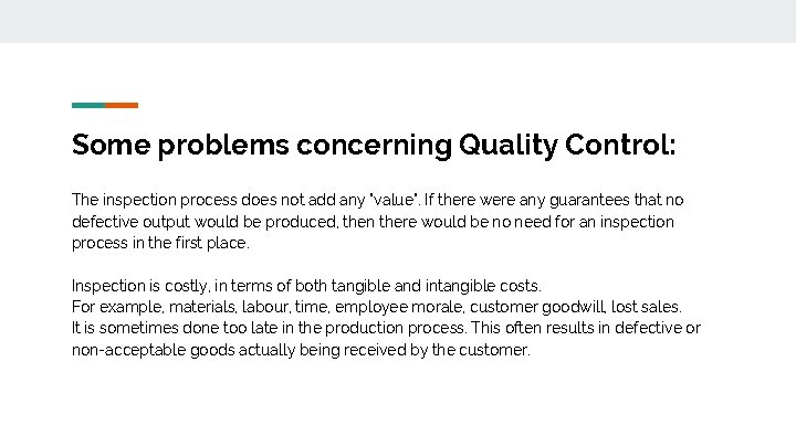 Some problems concerning Quality Control: The inspection process does not add any "value". If
