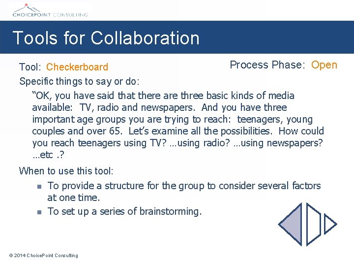 Tools for Collaboration Process Phase: Open Tool: Checkerboard Specific things to say or do: