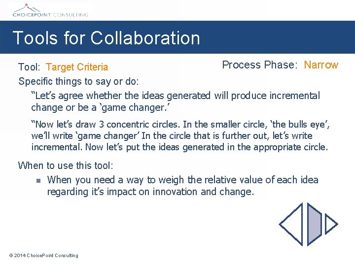 Tools for Collaboration Process Phase: Narrow Tool: Target Criteria Specific things to say or