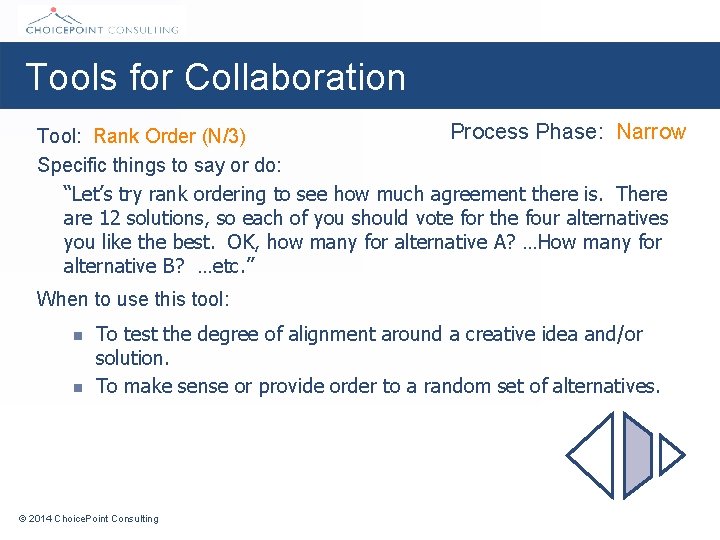 Tools for Collaboration Process Phase: Narrow Tool: Rank Order (N/3) Specific things to say