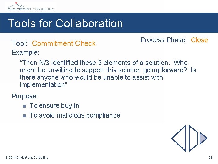 Tools for Collaboration Tool: Commitment Check Process Phase: Close Example: “Then N/3 identified these