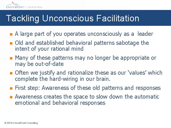 Tackling Unconscious Facilitation n A large part of you operates unconsciously as a leader