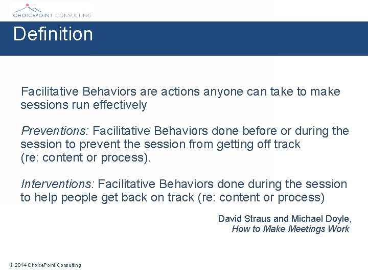 Definition Facilitative Behaviors are actions anyone can take to make sessions run effectively Preventions: