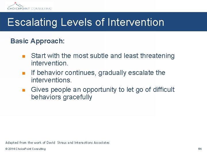 Escalating Levels of Intervention Basic Approach: n n n Start with the most subtle