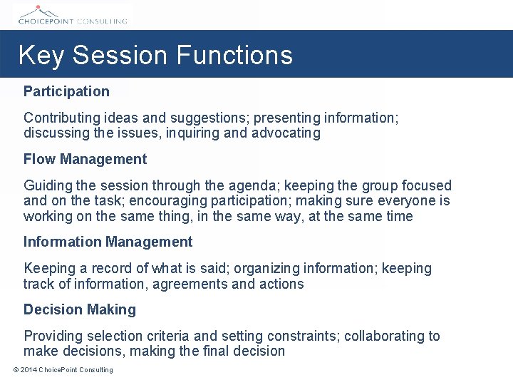 Key Session Functions Participation Contributing ideas and suggestions; presenting information; discussing the issues, inquiring