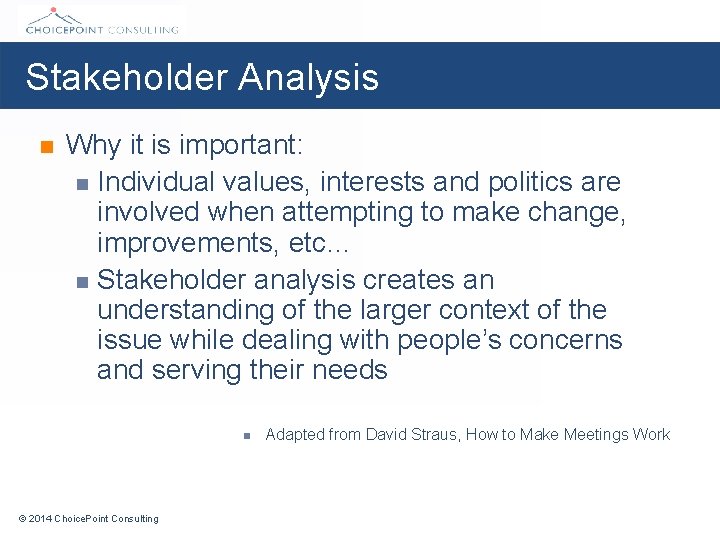 Stakeholder Analysis n Why it is important: n Individual values, interests and politics are