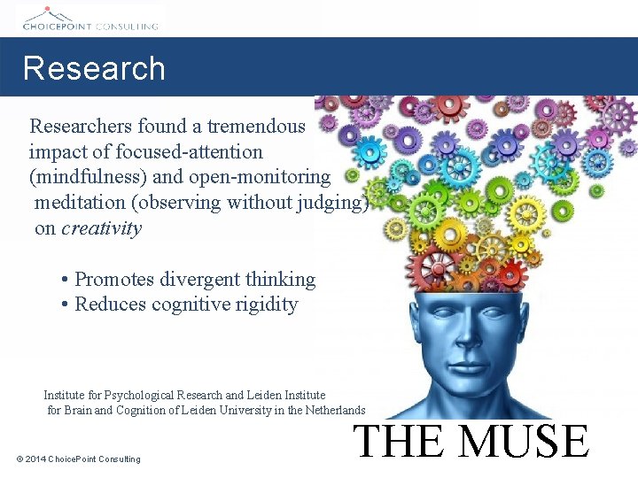 Researchers found a tremendous impact of focused-attention (mindfulness) and open-monitoring meditation (observing without judging)