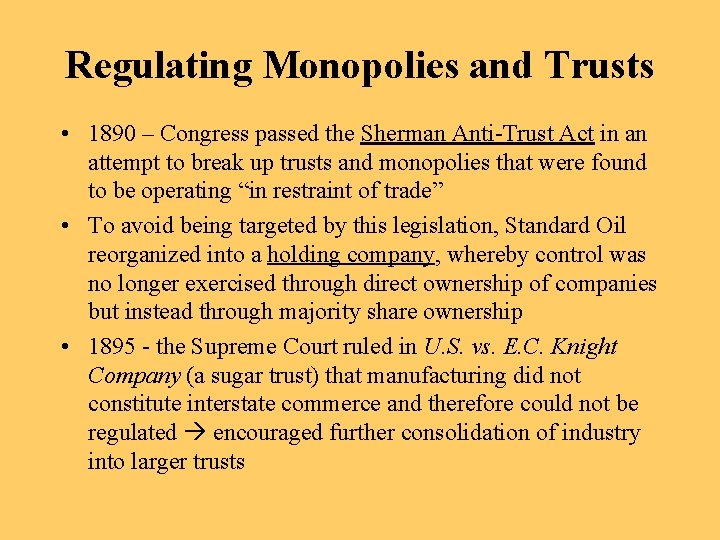 Regulating Monopolies and Trusts • 1890 – Congress passed the Sherman Anti-Trust Act in