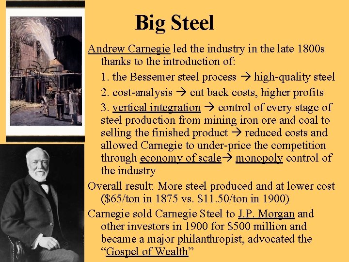 Big Steel Andrew Carnegie led the industry in the late 1800 s thanks to