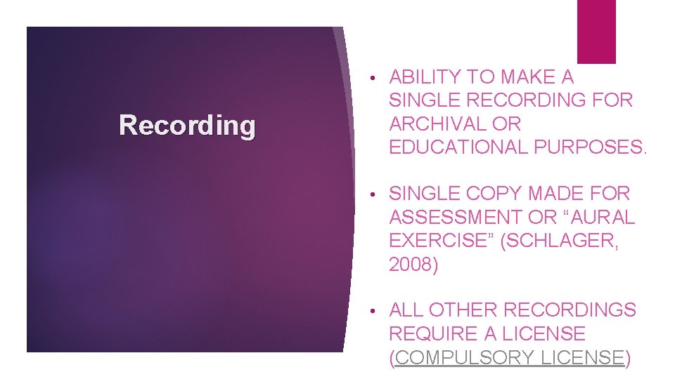  • ABILITY TO MAKE A SINGLE RECORDING FOR ARCHIVAL OR EDUCATIONAL PURPOSES. •