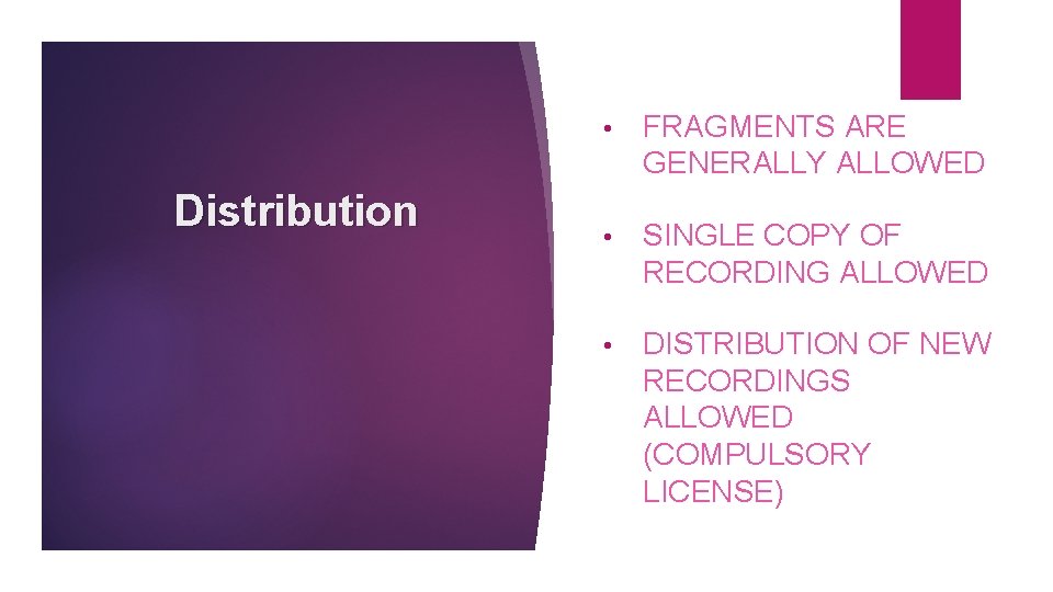 Distribution • FRAGMENTS ARE GENERALLY ALLOWED • SINGLE COPY OF RECORDING ALLOWED • DISTRIBUTION