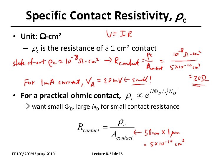 Specific Contact Resistivity, rc • Unit: W-cm 2 – rc is the resistance of