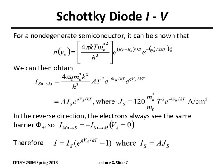 Schottky Diode I - V For a nondegenerate semiconductor, it can be shown that