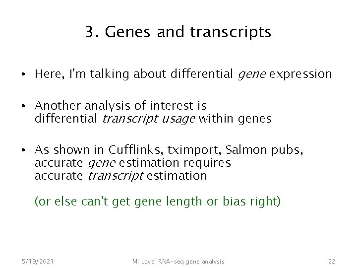 3. Genes and transcripts • Here, I'm talking about differential gene expression • Another