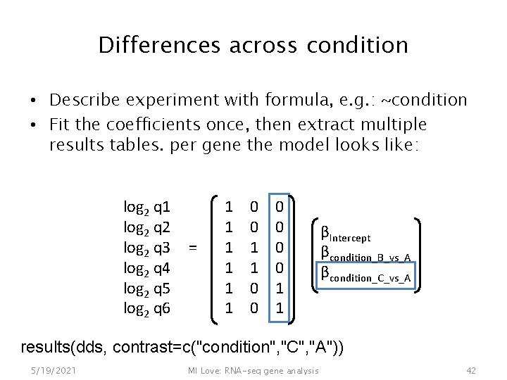 Differences across condition • Describe experiment with formula, e. g. : ~condition • Fit