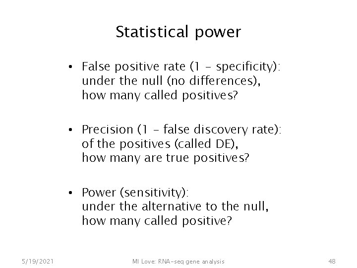 Statistical power • False positive rate (1 - specificity): under the null (no differences),