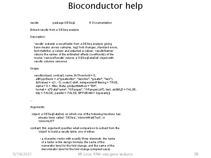 Bioconductor help results package: DESeq 2 R Documentation Extract results from a DESeq analysis