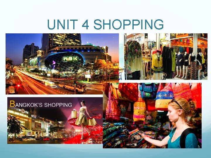 UNIT 4 SHOPPING 