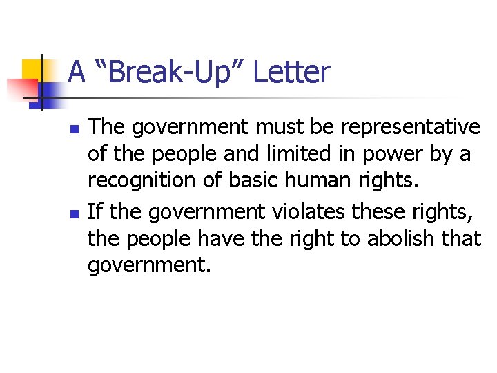 A “Break-Up” Letter n n The government must be representative of the people and