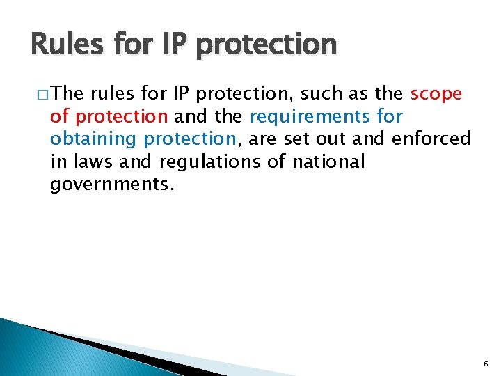 Rules for IP protection � The rules for IP protection, such as the scope