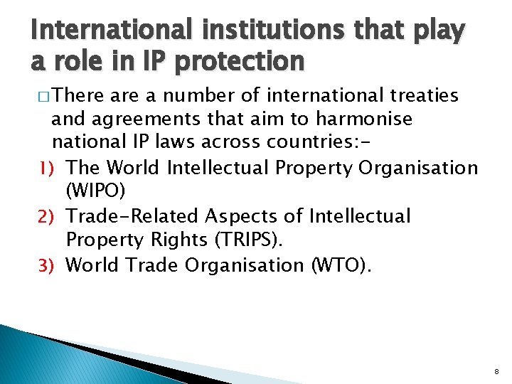 International institutions that play a role in IP protection � There a number of