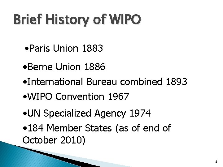 Brief History of WIPO • Paris Union 1883 • Berne Union 1886 • International