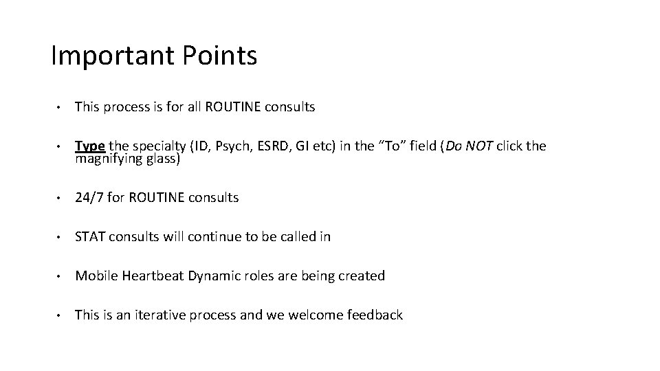 Important Points • This process is for all ROUTINE consults • Type the specialty