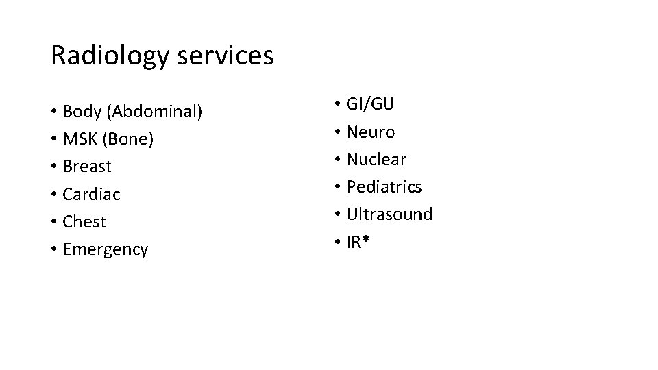 Radiology services • Body (Abdominal) • MSK (Bone) • Breast • Cardiac • Chest